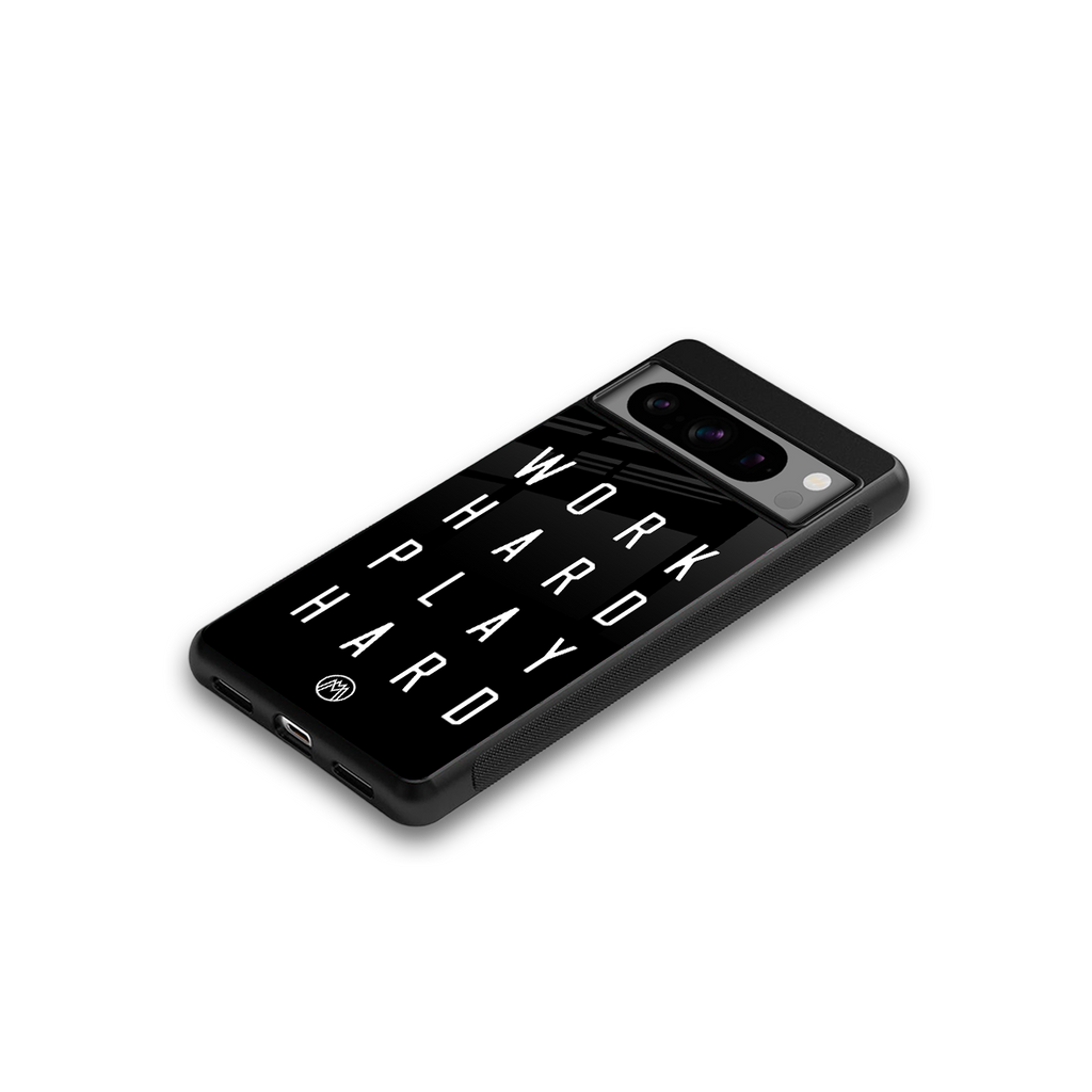 work hard play hard back phone cover | glass case for google pixel 8 pro