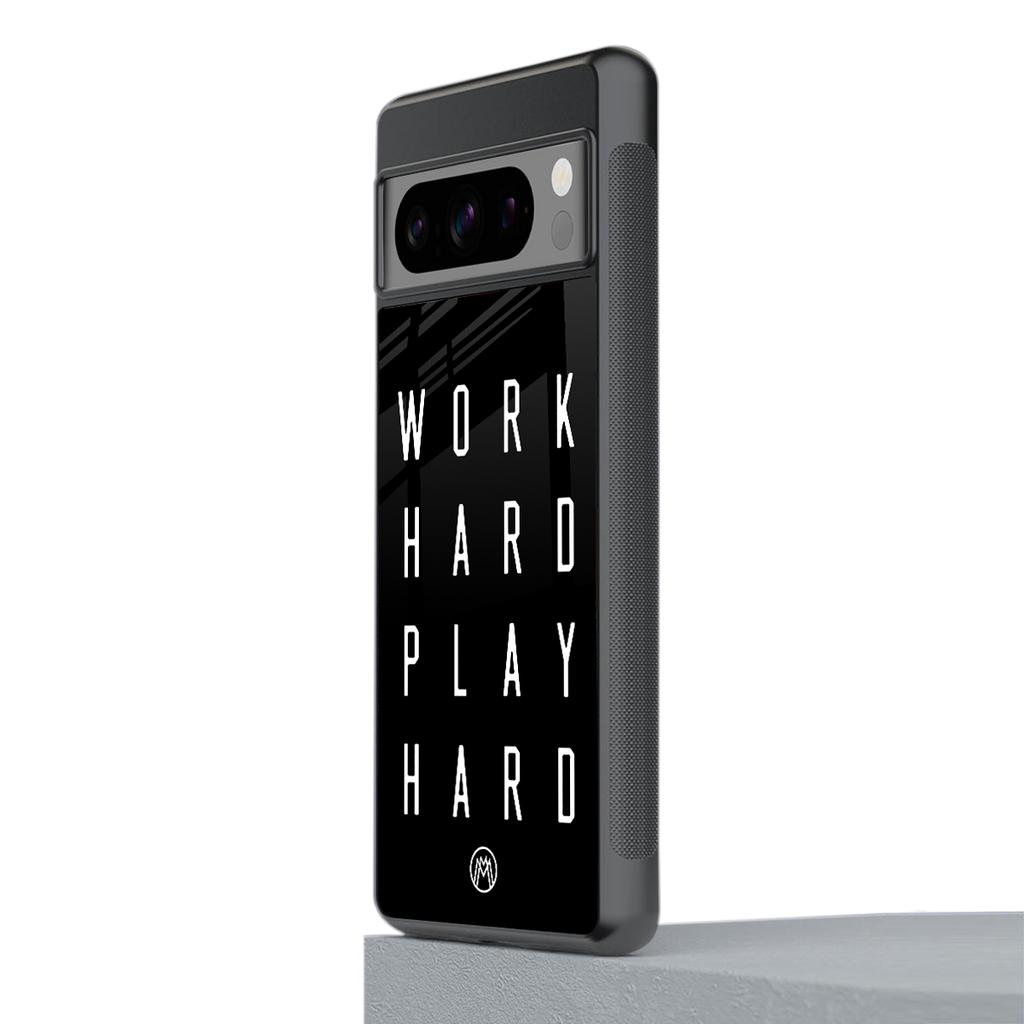 work hard play hard back phone cover | glass case for google pixel 8 pro