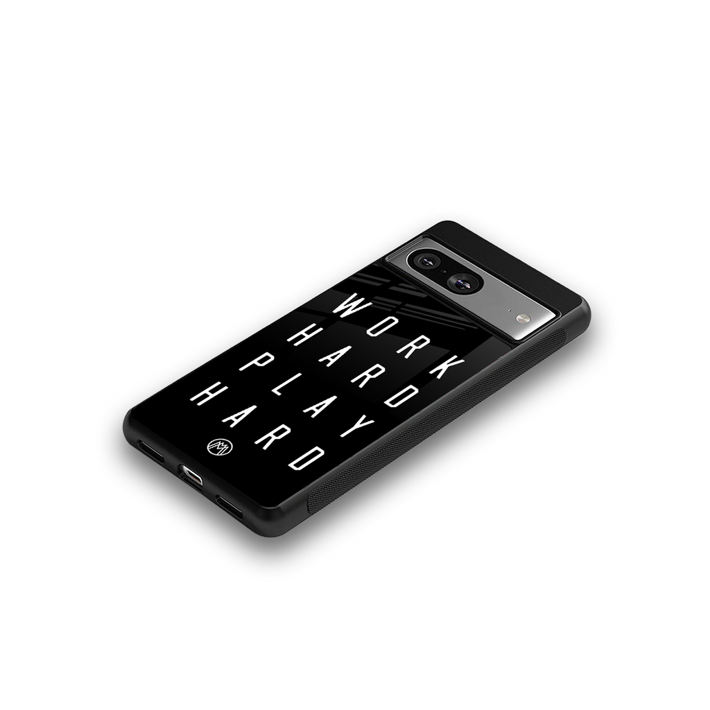 work hard play hard back phone cover | glass case for Google Pixel 8