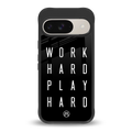 work hard play hard back phone cover | glass case for google pixel 9