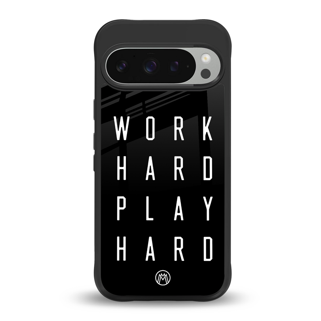 work hard play hard back phone cover | glass case for google pixel 9 pro
