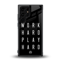 work hard play hard back phone cover | glass case for samsung galaxy s23 ultra