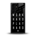 work hard play hard back phone cover | glass case for samsung galaxy s25 ultra