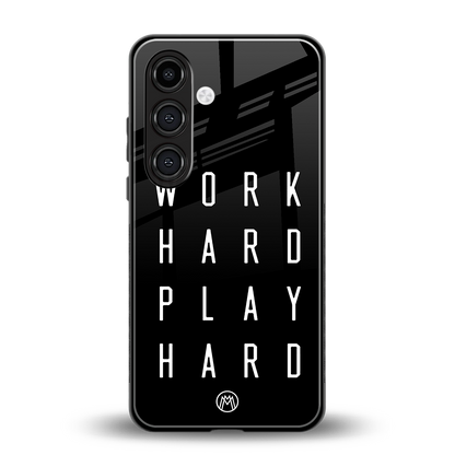 work hard play hard back phone cover | glass case for samsung galaxy s24 plus
