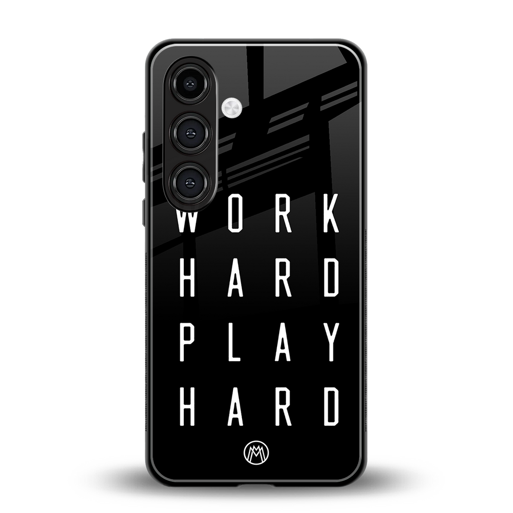 work hard play hard back phone cover | glass case for samsung galaxy s25