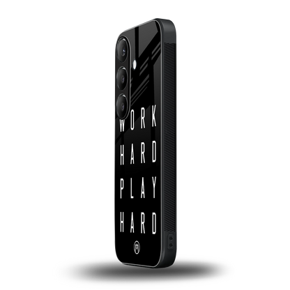 work hard play hard back phone cover | glass case for samsung galaxy s24 plus