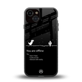 you are offline back phone cover | glass case for iphone 13