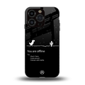 you are offline back phone cover | glass case for iphone 14 pro