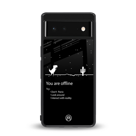 you are offline back phone cover | glass case for Google Pixel 6A