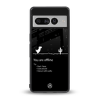 you are offline back phone cover | glass case for google pixel 7 pro