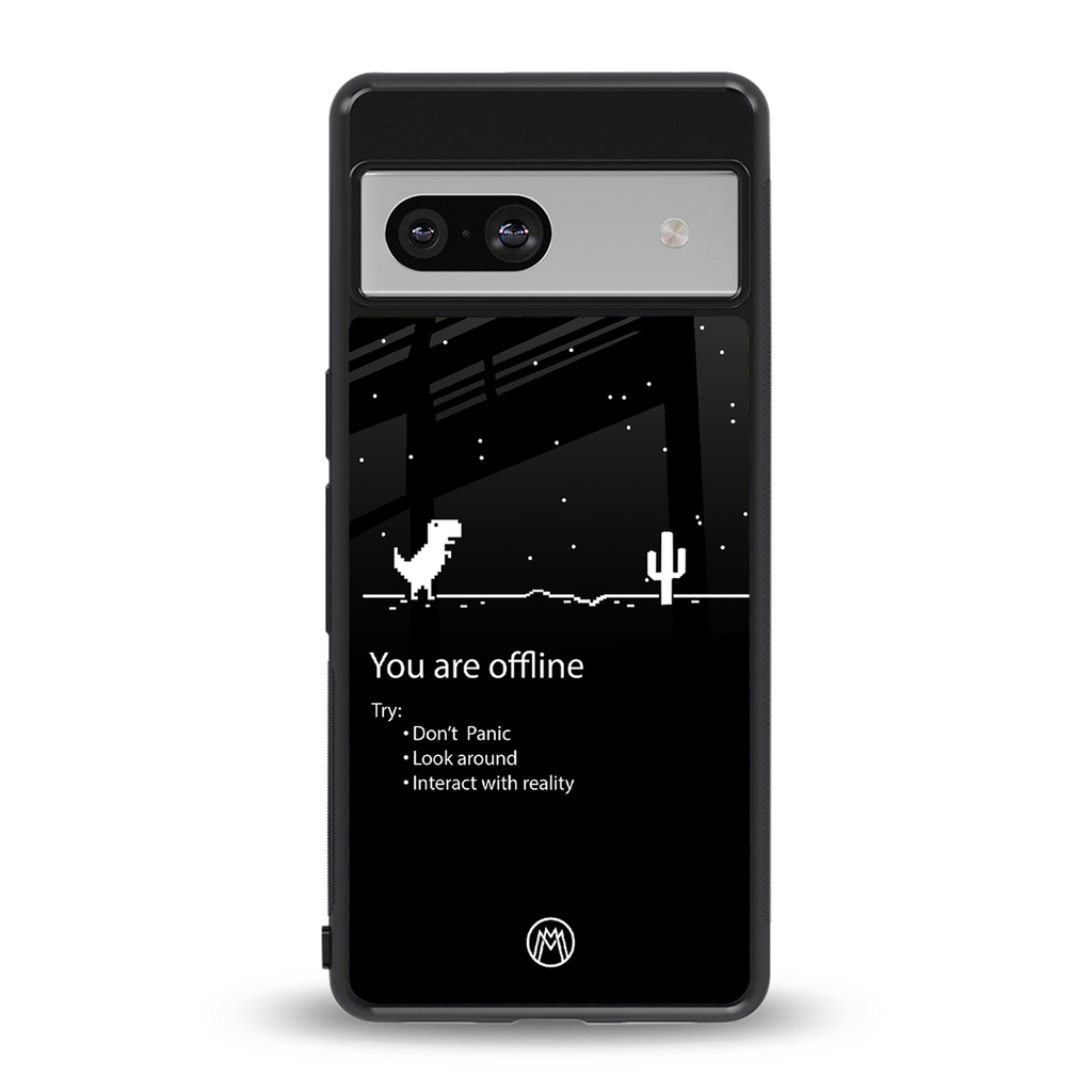 you are offline back phone cover | glass case for Google Pixel 7A
