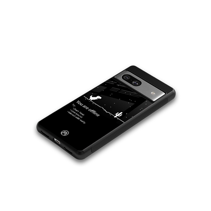you are offline back phone cover | glass case for Google Pixel 7