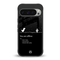 you are offline back phone cover | glass case for google pixel 9 pro xl