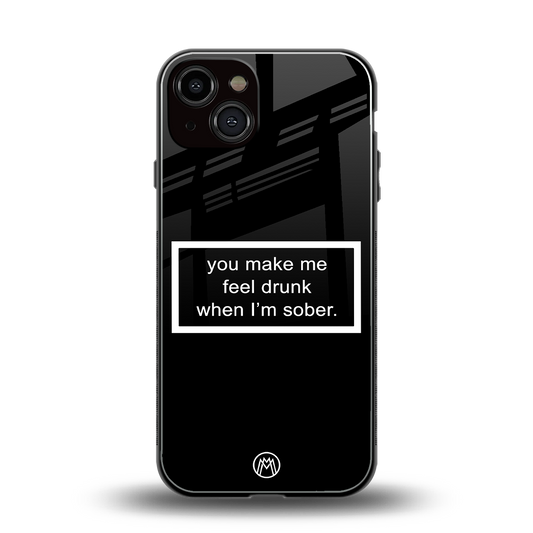 you make me feel drunk black edition back phone cover | glass case for iphone 13