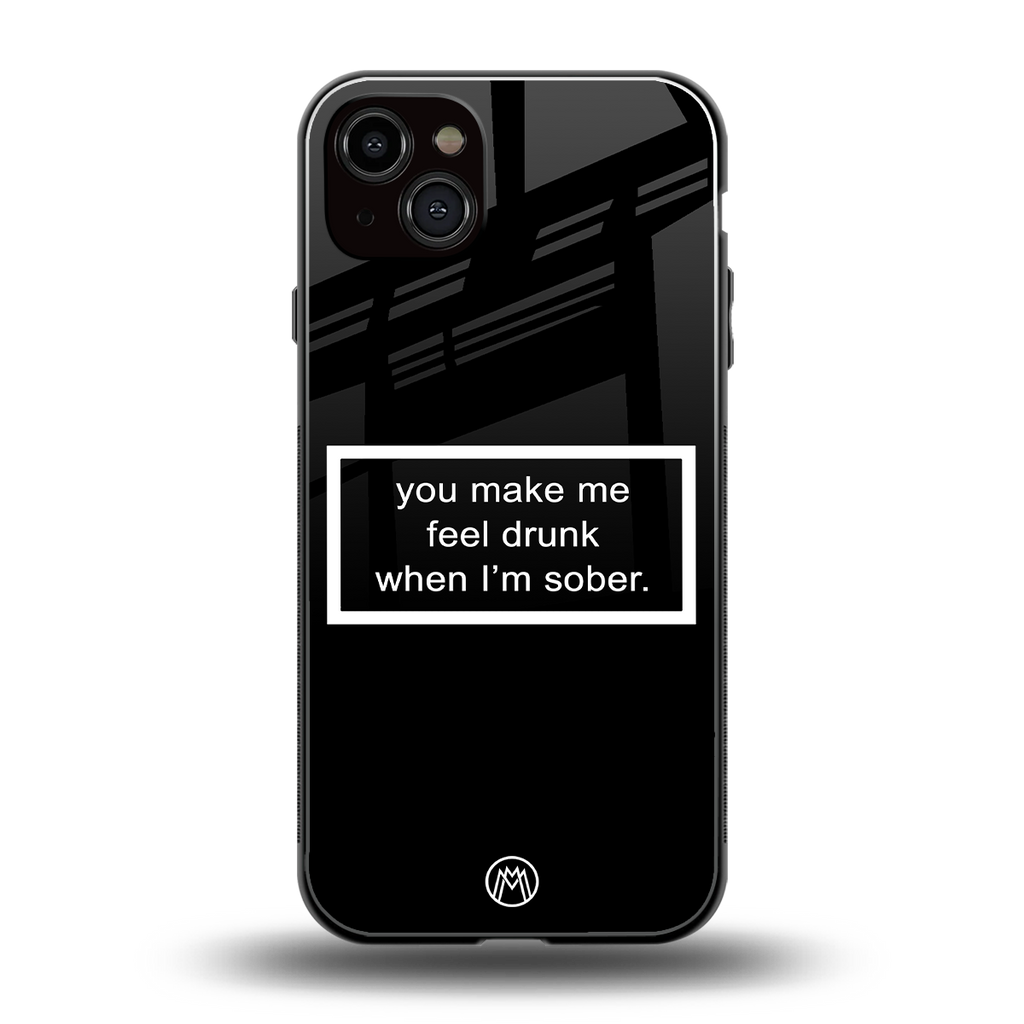 you make me feel drunk black edition back phone cover | glass case for iphone 15 plus