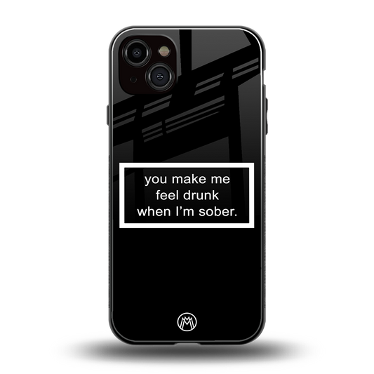 you make me feel drunk black edition back phone cover | glass case for iphone 14 plus
