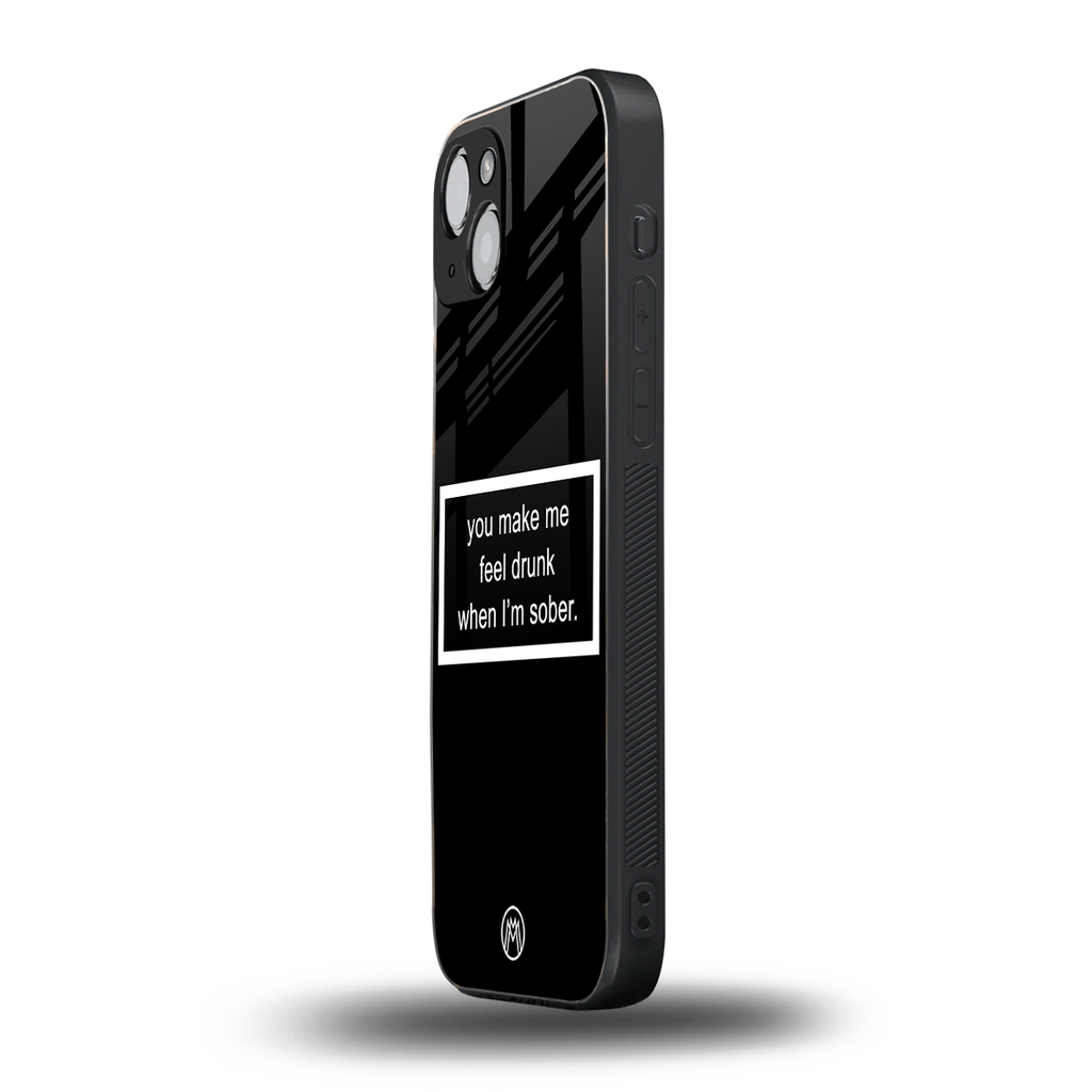 you make me feel drunk black edition back phone cover | glass case for iphone 15 plus