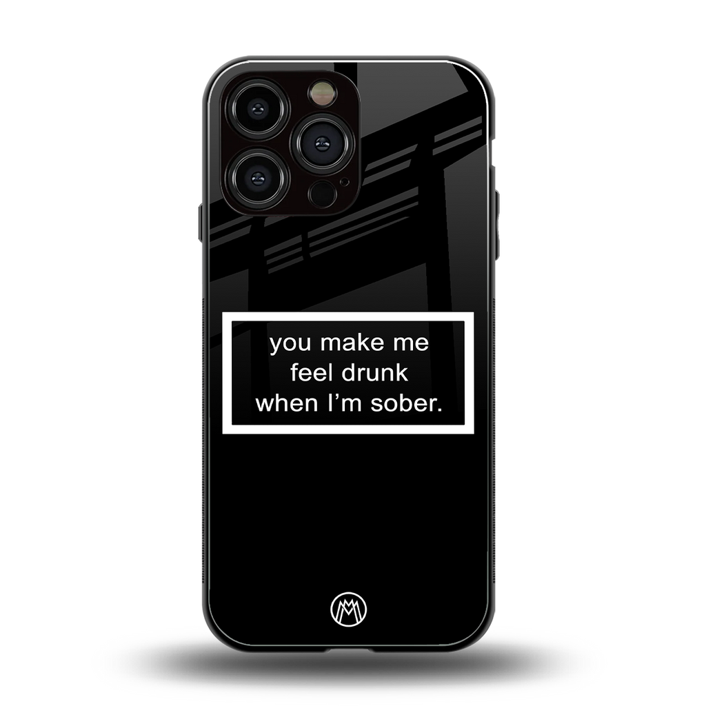 you make me feel drunk black edition back phone cover | glass case for iphone 16 pro max