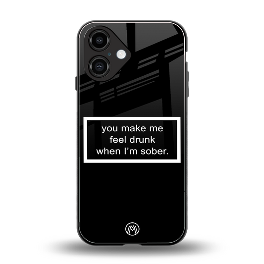 you make me feel drunk black edition back phone cover | glass case for iphone 16