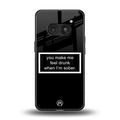 you make me feel drunk black edition back phone cover | glass case for nothing phone 2a