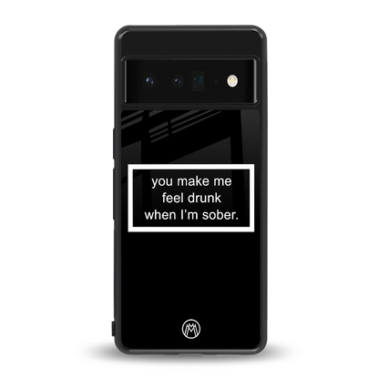 you make me feel drunk black edition back phone cover | glass case for google pixel 6 pro