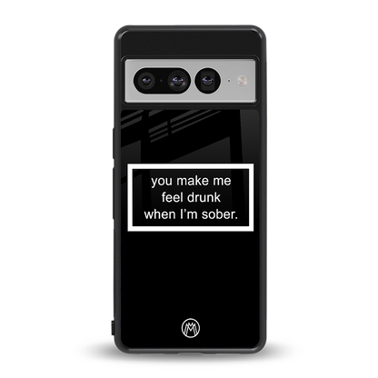 you make me feel drunk black edition back phone cover | glass case for google pixel 7 pro