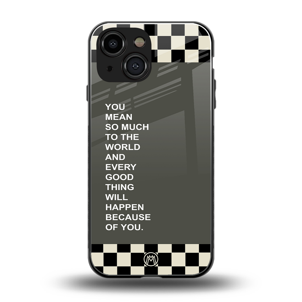 you mean so much to the world back phone cover | glass case for iphone 13 mini