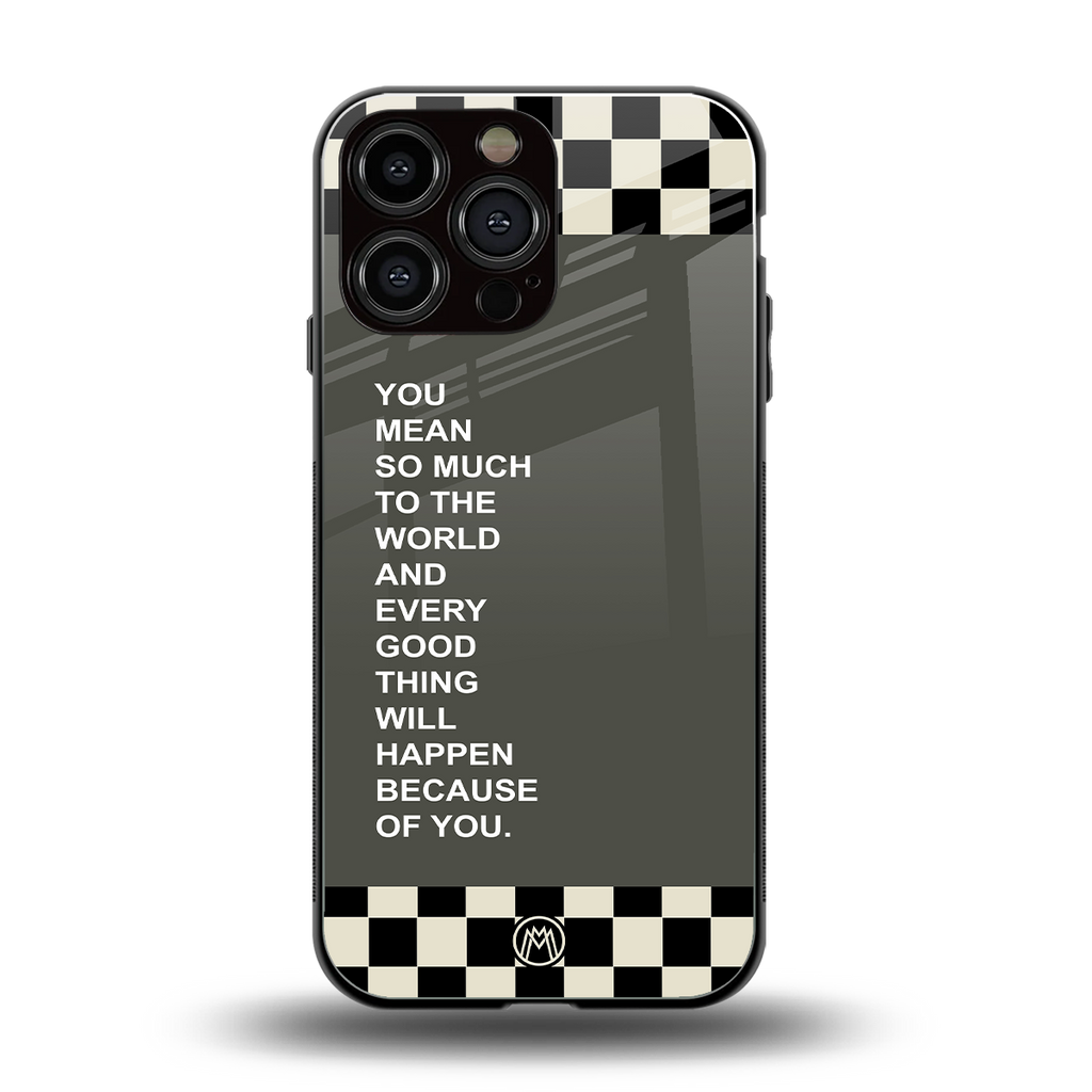you mean so much to the world back phone cover | glass case for iphone 13 pro max