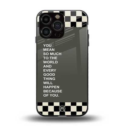 you mean so much to the world back phone cover | glass case for iphone 13 pro max