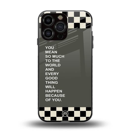 you mean so much to the world back phone cover | glass case for iphone 13 pro max