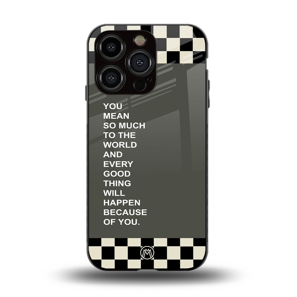you mean so much to the world back phone cover | glass case for iphone 13 pro