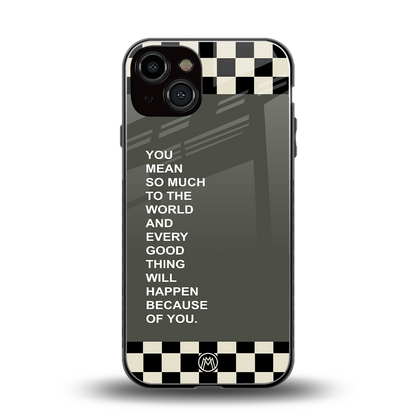 you mean so much to the world back phone cover | glass case for iphone 13