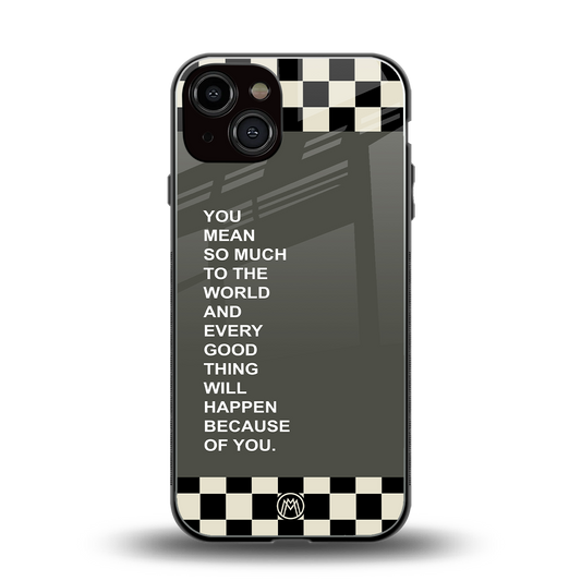 you mean so much to the world back phone cover | glass case for iphone 13