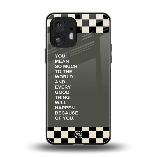 you mean so much to the world back phone cover | glass case for nothing phone 2