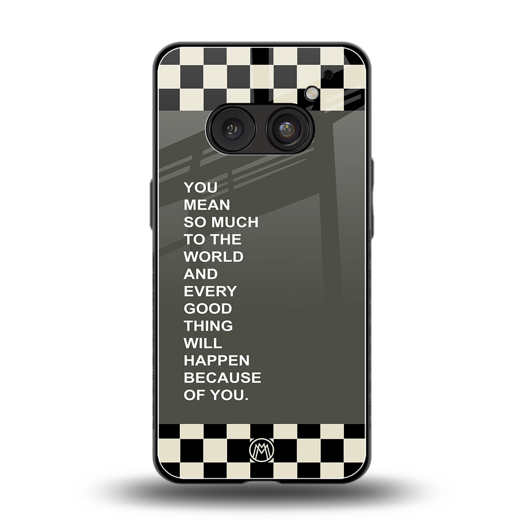you mean so much to the world back phone cover | glass case for nothing phone 2a