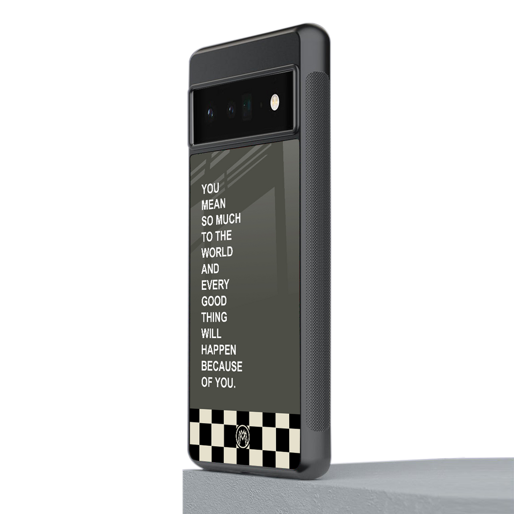 you mean so much to the world back phone cover | glass case for google pixel 6 pro