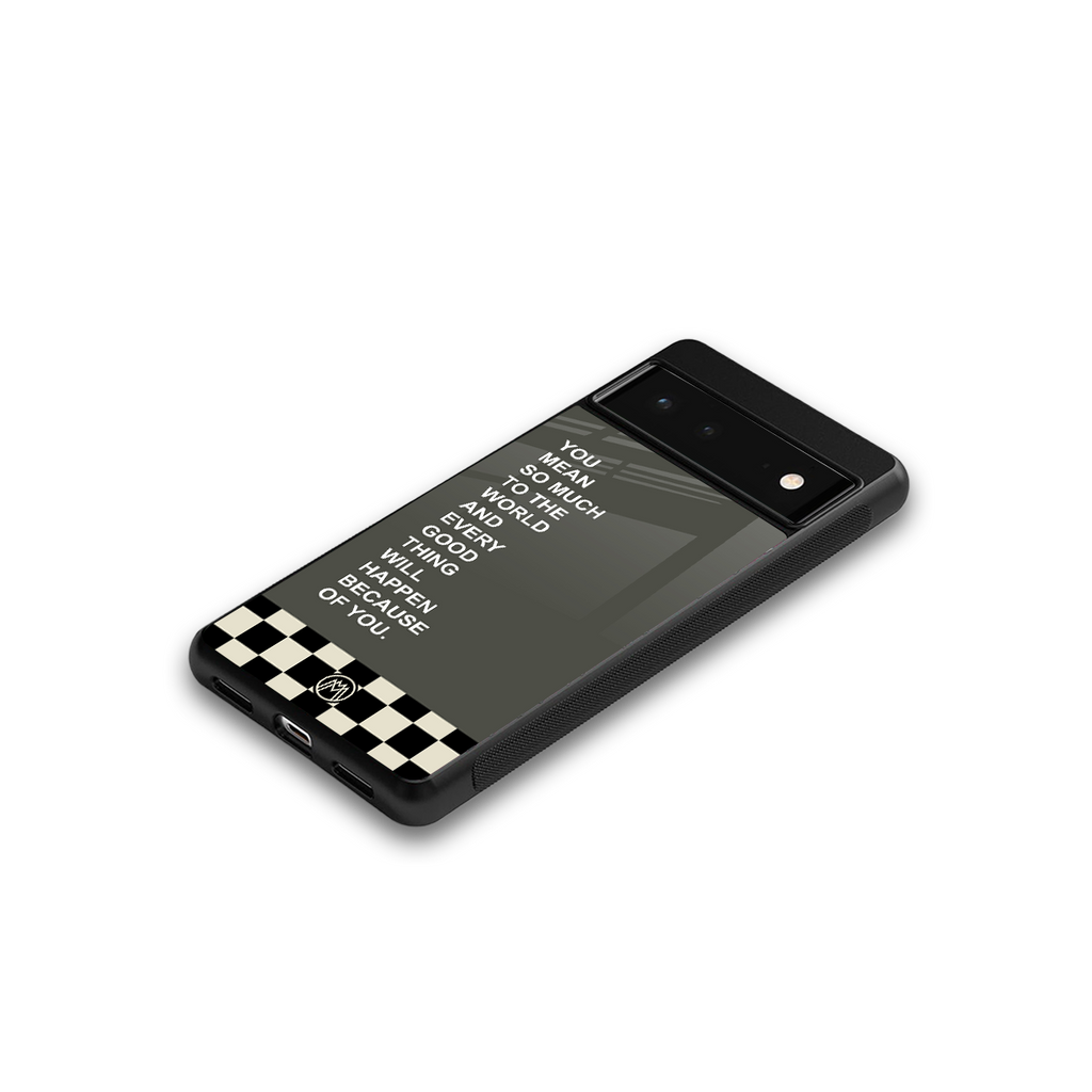 you mean so much to the world back phone cover | glass case for google pixel 6