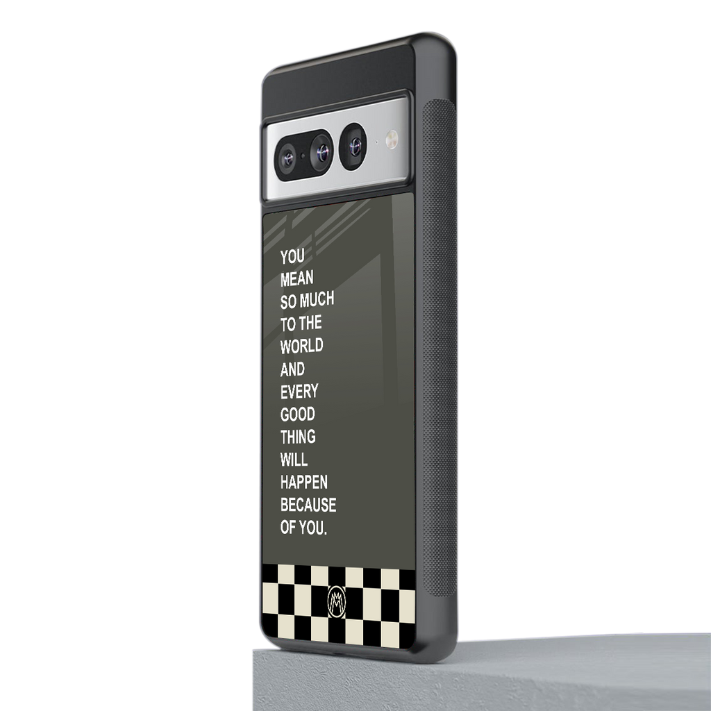 you mean so much to the world back phone cover | glass case for google pixel 7 pro