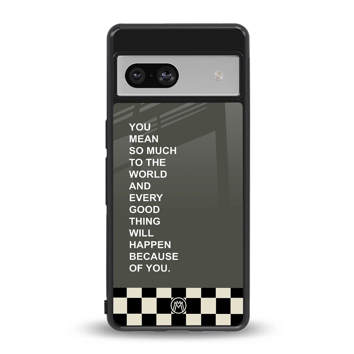 you mean so much to the world back phone cover | glass case for Google Pixel 7A
