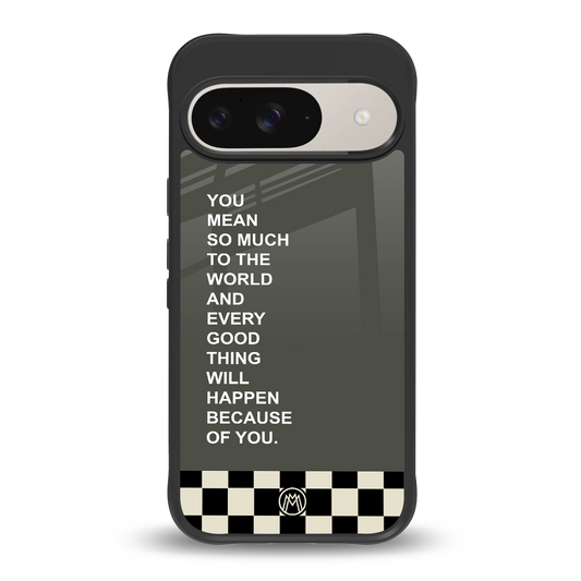 you mean so much to the world back phone cover | glass case for google pixel 9