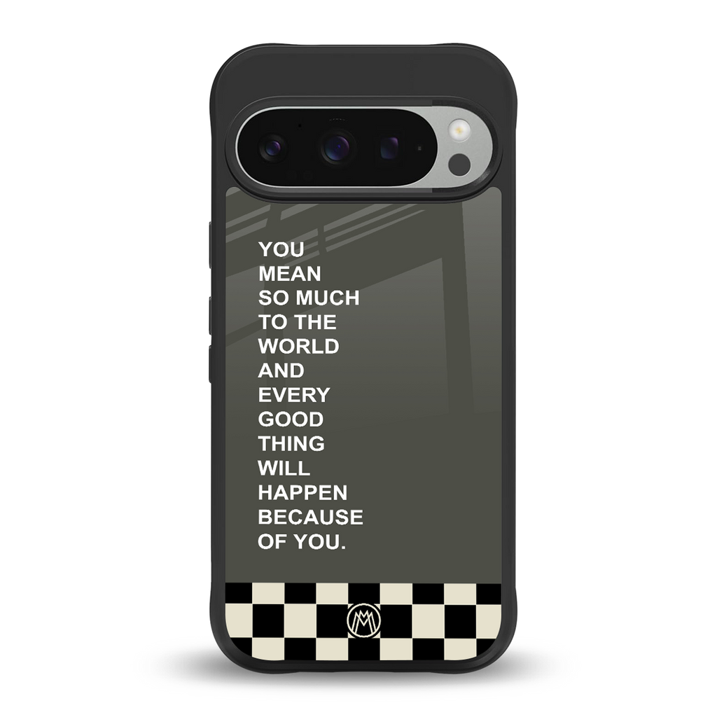 you mean so much to the world back phone cover | glass case for google pixel 9 pro
