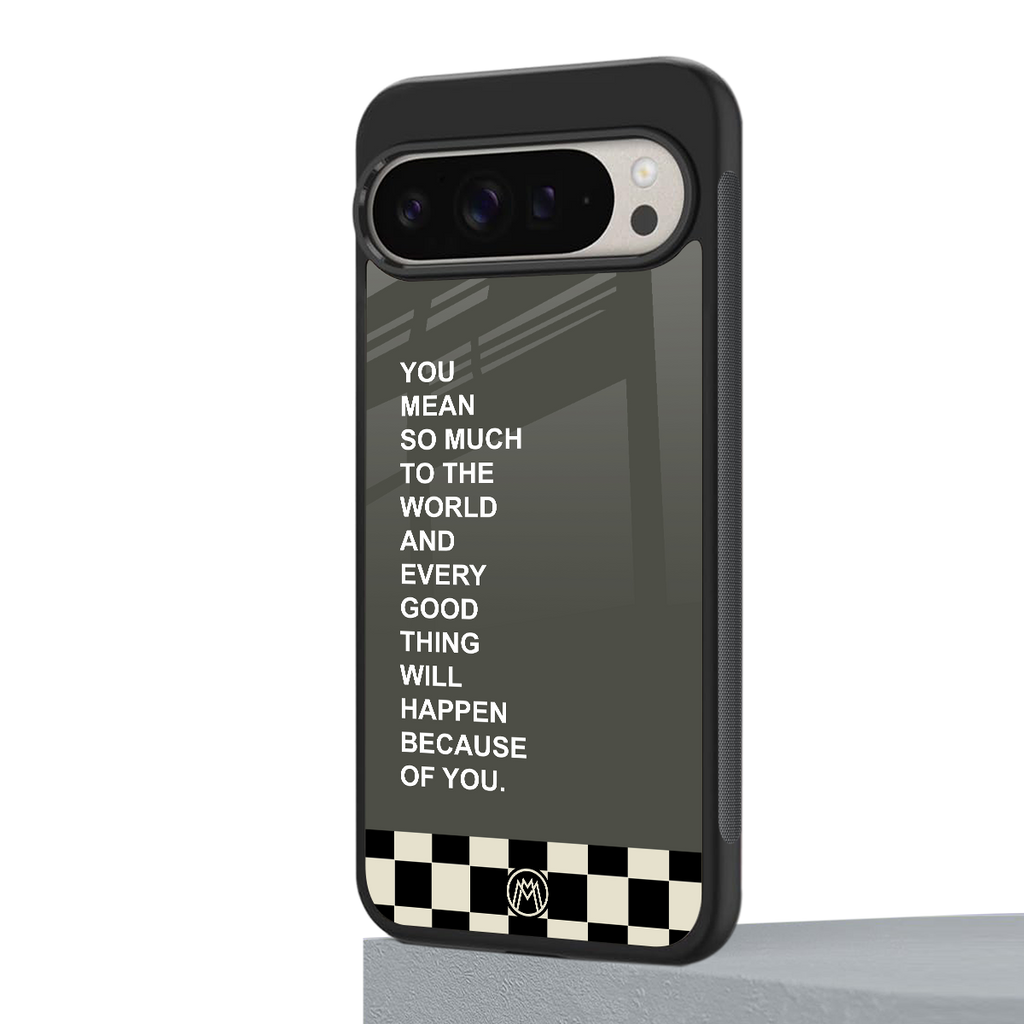you mean so much to the world back phone cover | glass case for google pixel 9 pro