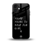 you are young back phone cover | glass case for iphone 16 plus