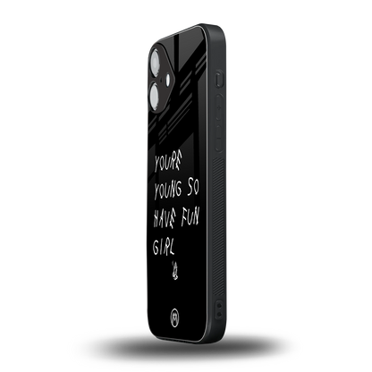 you are young back phone cover | glass case for iphone 16 plus