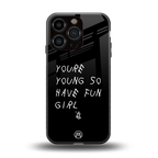 you are young back phone cover | glass case for iphone 16 pro