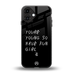 you are young back phone cover | glass case for iphone 16