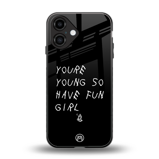 you are young back phone cover | glass case for iphone 16