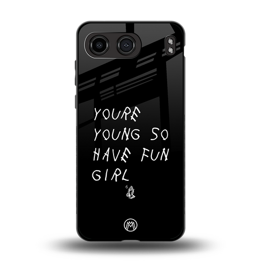 you are young back phone cover | glass case for oneplus nord 4
