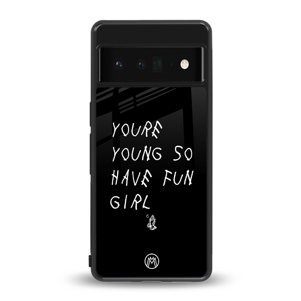 you are young back phone cover | glass case for google pixel 6 pro