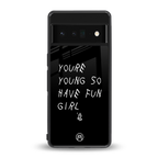 you are young back phone cover | glass case for google pixel 6 pro